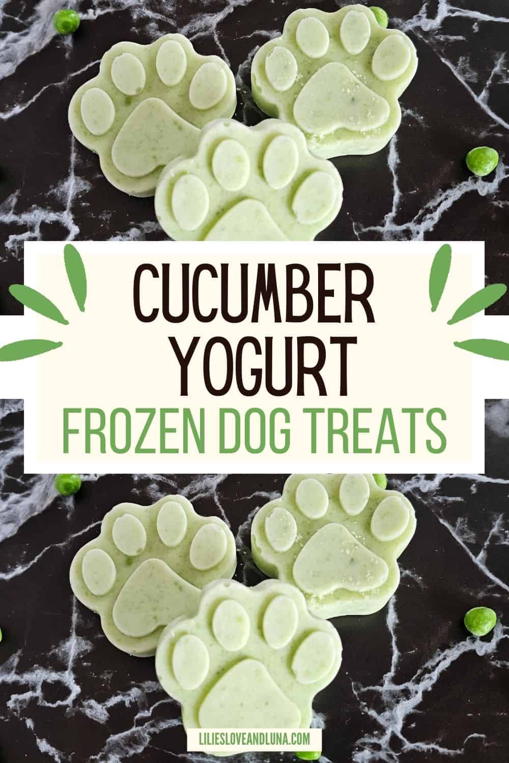 Pin image of paw shaped frozen dog treats with a text overlay that reads cucumber yogurt frozen dog treats.